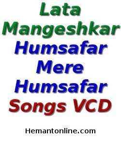 (image for) Lata Mangeshkar-Humsafar Mere Humsafar-Songs VCD