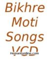 Bikhre Moti Vol 1-Songs VCD