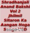 Shradhanjali Anand Bakshi Vol 2-Jhilmil Sitaron Ka Aangan Hoga-S