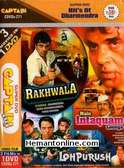 Rakhwala-Main Intaquam Loonga-Lohpurush 3-in-1 DVD Rakhwala (1971): Dharmendra, Leena Chandravarkar, Jagdeep, Vinod Khanna, Madan Puri, Rajan Haksar, Rakesh Pandey Main Intaquam Loonga (1982): Dharmendra, Reena Roy, Dara