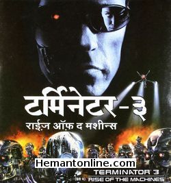 Terminator 3-Rise of The Machines-Hindi-2003 VCD Arnold Schwarzenegger, Nick Stahl, Claire Danes, Kristanna Loken, David Andrews, Mark Famiglietti