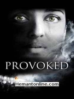 Provoked-2007 DVD Aishwarya Rai, Deborah Moore, Miranda Richardson, Nandita Das, Naveen Andrew, Nichola Irons, Raji Jame, Rebecca Pidgeon, Robbie Coltrane, Shaheen Khan, Steve McFadden