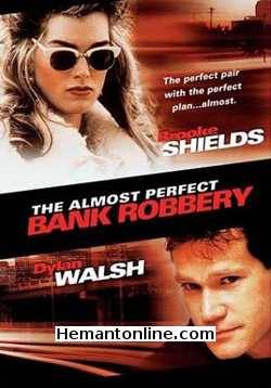 The Almost Perfect Bank Robbery-Hindi-1998 VCD Brooke Shields, Dylan Walsh, Sherie Rene Scott, Alessandro Nivola, Mujibur Rahman, Rip Torn, Greg Hohn, Rebecca Koon, Jeffrey Pillars, Janell McLeod, Marion