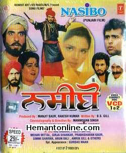 Nasibo VCD-Punjabi-1993  Raj Babbar, Preeti Sapru, Mehar Mittal, Girja Shankar, Prabhsharan Kaur, Simmi Sharma, Arun Bali, Amrik Gill, Gurdas Maan
