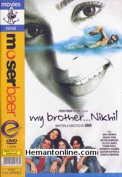 My Brother Nikhil-2005 DVD Juhi Chawla, Sanjay Suri, Victor Banerjee, Lillete Dubey, Dipannita Sharma, Gautam Kapoor, Shweta Kwatra, Shayan Munshi, Peeya Rai Chowdhary, Purab Kohli