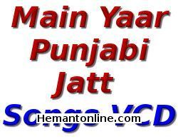 Main Yaar Punjabi Jatt-Songs VCD 