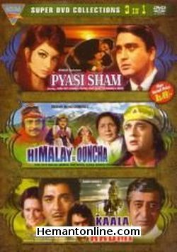 Pyasi Sham-Himalay Se Ooncha-Kaala Aadmi 3-in-1 DVD Pyasi Sham (1969): Sunil Dutt, Sharmila Tagore, Feroz Khan, Om Prakash, Helen Himalay Se Ooncha (1975): Sunil Dutt, Mallika Sarabhai, Ram Mohan,