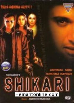 Shikari-2000 DVD Govinda, Tabu, Karishma Kapoor, Shweta Menon, Nirmal Pandey, Kiran Kumar, Gulshan Grover, Paresh Rawal, Johny lever