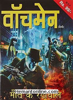Maut Ke Rakhwale-Watchmen-Hindi-2009 VCD Malin Akerman, Billy Crudup, Matthew Goode, Jackie Earle Haley, Jeffrey Dean Morgan, Patrick Wilson, Carla Gugino, Matt Frewer, Stephen McHattie, Laura Mennell,