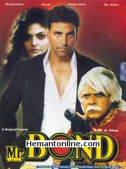 Mr Bond DVD-1992  Akshay Kumar, Sheeba, Pankaj Dheer, Mac Mohan, Dolly Minhas, Poonam Das Gupta, Ruchika Pandey, Manjeet Kullar, Bob Cristo