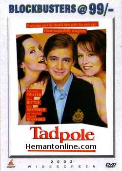 Tadpole DVD-2002  Aaron Stanford, Kate Mara, Robert Iler, Peter appel, Bebe Neuwirth, Ron Rifkin, Alicia Van Couvering, John Ritter, Sigourney Weaver