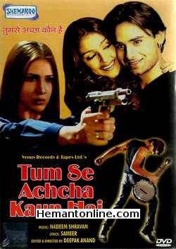 Tum Se Achcha Kaun Hai DVD-2002  Nakul Kapoor, Aarti Chhabria, Kim Sharma, Rati Agnihotri, Dalip Tahil, Raghuveer Yadav, Neeraj Vora, Navni Parihar, Anant Mahadevan, Viju Khote