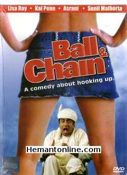 Ball And Chain DVD-2004  Sunil Malhotra, Lisa Ray, Purva Bedi, Kal Penn, Asrani, Ismail Bashey, Johnny Kastl, Ather Ali, Brea Cola
