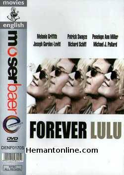 Forever Lulu DVD-2000  Melanie Griffith, Ryan Bollman, Lee Garlington, Patrick Swayze, Penelope Ann Miller, Matthew Fairchild, Elisa Goodman, Greg Lipari, Daniel Nathan Spector