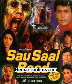 Sau Saal Baad VCD-1989  Hemant Birje, Amjad Khan, Danny Denzongpa, Raza Murad, Huma Khan, Poonam Dasgupta, Tina Ghai, Mayur, Sahila Chaddha, Suraj Chadha