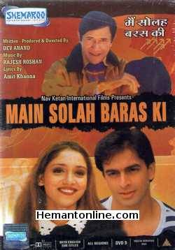 Main Solah Baras Ki DVD-1998  Dev Anand, Sabrina, Neeru, Jas Arora, Harish Patel, Mohan Joshi, Friendly Appearance Deepak Tijori, Shashikala, Tanuja, A. K. Hangal, Satyen Kappu, Urmila