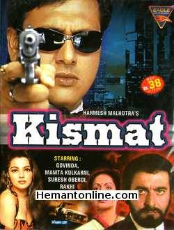 Kismat 1995 VCD Govinda, Mamta Kulkarni, Rakhee, Kabir Bedi, Suresh Oberoi, Asrani, Vikas Anand, Kunika, Aparajita, A. K. Hangal, Bob Christo, Tej Sapru, Tiku Talsania,