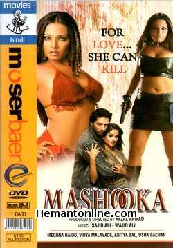 Mashooka DVD-2005  Meghna Naidu, Vidya Malavade, Aditya Bal, Usha Bachani, Prithvi Zutshi, Amit Behl, Mohini Tiwari, Haresh Khilochia
