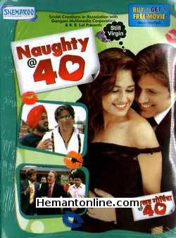 Naughty at 40 VCD-2011  Govinda, Uvika Choudhary, Anupam Kher, Shakti Kapoor, Smita Jaykar, Gurpreet Ghuggi, Harish, Ameet Chana