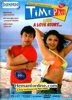 Time Pass DVD-2005  Arjun Punj, Introducing Mona Chopra (Sherlyn Chopra), Himani Shivpuri, Adi Irani, Pushpa Verma, Tanaz Currim, Rufy Khan, Monica Patel, Akshta Prabhu, Tausif