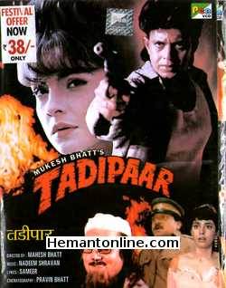 Tadipaar VCD-1993  Mithun Chakraborty, Pooja Bhatt, Anupam Kher, Vikram Gokhale, Gulshan Grover, Sadashiv Amrapurkar, Juhi Chawla, Tiku Talsania