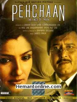 Pehchaan-The Face of Truth VCD-2005  Vinod Khanna, Rati Agnihotri, Raveena Tandon, Juhi Parmar, Sudhanshu Pandey, Achyut Potdar, Mac Mohan, Viju Khote