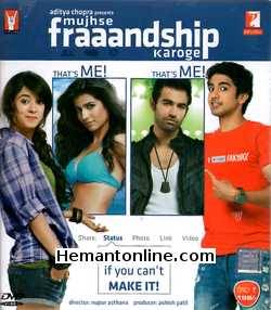 Mujhse Fraaandship Karoge DVD-2011  Saqib Saleem, Saba Azad, Nishant Dahiya, Tara D'Souza, Meeta Vashist, Chitrak Bandopadhyay, Prabal Punjabi, Mansi Rach, Suparna Marwah, Kavi Shastri