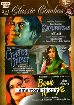 Shokhian-Chandni Chowk-Bank Manager 3-in-1 DVD Shokhian (1951): Suriaya, Prem Nath, Kamlesh Kumari, Jeevan, NaziraChandni Chowk (1954): Shekhar, Meena Kumari, Jeevan, Kumar, Achala Sachdev, Smriti Biswas, Sunder, Yashodhara