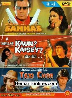 Saahas, Kaun Kaisey, Taxi Chor 3-in-1 DVD Saahas (1981): Mithun Chakraborty, Rati Agnihotri, Prema Narayan, Shakti Kapoor, Madan Puri, JagdeepKaun Kaisey (1983): Mithun Chakraborty, Ranjita, Anita Raj, Deepak Parashar,