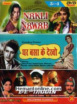 Nakli Nawab-Ghar Basa Ke Dekho-Be Imaan 3-in-1 DVD Nakli Nawab (1962): Ashok Kumar, Manoj Kumar, Shakila, K. N. Singh, Jamal, Maruti, Kamal Kapoor, Indira, ShammiGhar Basa Ke Dekho (1963): Manoj