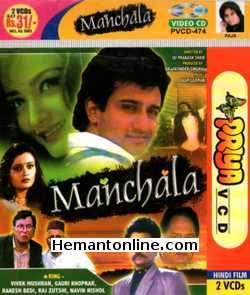 Manchala VCD-1999  Vivek Mushran, Gauri Khopkar, Rakesh Bedi, Raj Zutshi, Ajit Vachani, Suresh Chatwal, Anil Nagrath, Ghanshyam Rohera, Manmauji, Hemant Pandey, Shama Deshpande, Alia
