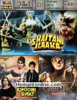 Shaitani Ilaka-Khooni Raat-Kaali Raat Amavas Ki 3-in-1 DVD Shaitani Ilaka (1990)Deepak Parashar, Sree Pradha, Kawaljeet, Satish Shah, Ranjeet, Neelam MehraKhooni Raat (1991): Javed Khan,Sahila Chadhha, Om Shivpuri, Marc Zubeir, Huma