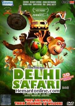 Delhi Safari DVD-2012  Voices Of Govinda, Sunil Shetty, Boman Irani, Akshaya Khanna, Urmila Matondkar, Swini Khara, Cary Elwes, Jae Lynch, Christopher Lloyd, Tara Strong, Tom