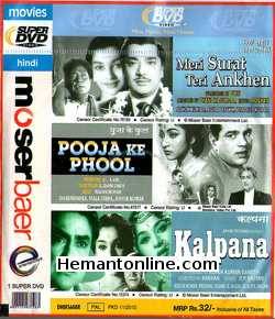Meri Surat Teri Aankhen-Pooja Ke Phool-Kalpana 3-in-1 DVD Meri Surat Teri Aankhen (1963)Ashok Kumar, Asha Parekh, Pradeep Kumar, Kanhaiyalal, MarutiPooja Ke Phool (1964): Ashok Kumar, Dharmendra, Mala SinhaKalpana (1960): Ashok