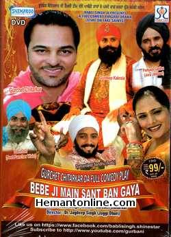 Bebe Main Sant Ban Gaya DVD-2013 -Punjabi Gurchet Chitarkar, Gurdeep Kakrala, Prakash Gadhu, Damandeep Sandhu