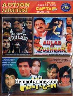 Paanch Fauladi-Aulad Ke Dushman-Do Fantoosh 3-in-1 DVD Paanch Fauladi (1989): Dara Singh, Raj Babbar, Javed Khan, Amjad Khan, Hemant Birje, Salma Agha, Seema DeoAulad Ke Dushman (1993): Shatrughan Sinha,