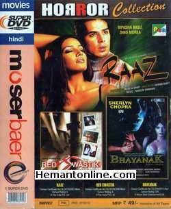 Raaz-Red Swastik-Bhayanak 3-in-1 DVD Raaz (2002)Dino Morea, Bipasha BasuRed Swastik (2007)Shatrughan Sinha, Dimple Kapadia, Chunky Pandey, Prem Chopra, Ranjeet, Shakti Kapoor, Gulshan Grover, Danny Denzongpa, Pran,
