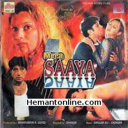 Mera Saaya VCD-2001  Shakti Kapoor, Prithvi, Aashny, Naina, Jaya Mathur, Tej Sapru, Shehzad Khan, Sudhir, Anil Nagrath, Ramesh Goyal, Biswajeet