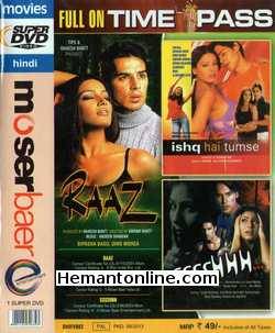 Raaz, Ishq Hai Tumse, Sssshhh 3-in-1 DVD Raaz (2002): Dino Morea, Bipasha BasuIshq Hai Tumse (2004): Bipasha Basu, Dino Morea, Vikram Gokhale, Neena Kulkarni, Alok Nath, Beena, Resham SethSssshhh