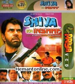 Shiva Ka Insaaf VCD-2001 Dharmendra, Satnam Kaur, Shakti Kapoor, Sapna, Mohan Joshi, Deepak Shirke, Raza Murad