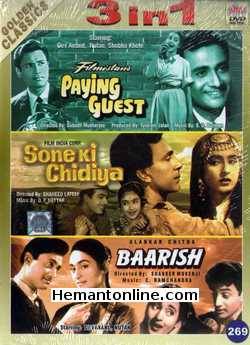 Paying Guest, Sone Ki Chidiya, Baarish 3-in-1 DVD Paying Guest (1957): Dev Anand, Nutan, Yakub, Jagirdar, SajjanSone Ki Chidiya (1958): Nutan, Balraj Sahni, Talat MehmoodBaarish (1953): Dev Anand, Nutan, Mehmood
