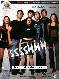 Sssshhh 2003 VCD Tanisha Mukherjee, Dino Morea, Karan Nath, Gaurav Kapoor, Teena Chaudhary, Suvarna Jha, Alyy Khan, Maya Alagh, Shivaji Satam, Simone Singh, Ashutosh Rana