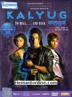 Kalyug 2005 DVD Kunal Khemu, Deepal Shaw, Emraan Hashmi, Smilie Suri, Ashutosh Rana, Amrita Singh, Atul Parchure, Bomi Dotiwala, Sandeep Mehta, Yatin Karyekar, Farid Amiri, Nisha Lalwani, Shantanu Gupta, Amitabh Bhattacharjee, Sheena Bajaj,
