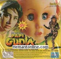 Papi Gudia 1996 VCD Karishma Kapoor, Avinash Wadhawan, Tinnu Anand, Mohan Joshi, Master Amar, Shakti Kapoor, Shraddha Verma, Vikas Anand, Razzak Khan, Ponam Dasgupta