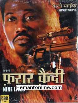 Nine Lives: Unstoppable 2004 VCD: Hindi: Faraar Qaidi Wesley Snipes, Jacqueline Obradors, Adewale Akinnuoye Agbaje, Kim Coates, Mark A. Sheppard, Stuart Wilson