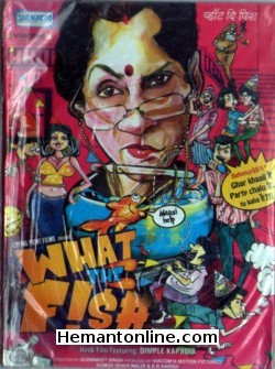 What The Fish 2013 VCD Dimple Kapadia, Manjot Sigh, Sumit Suri, Sabina Sheema, Anand Tiwari, Naresh Gosain, Geetika Tyagi, Manu Rishi Chadha, Deepti Pujari, Mithun Rodwittiya, Sunil