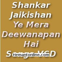(image for) Shankar Jaikishan-Ye Mera Deewanapan Hai-Songs VCD