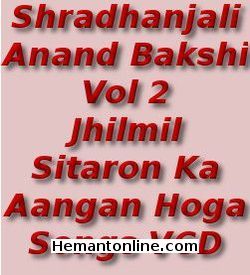 (image for) Shradhanjali Anand Bakshi Vol 2-Jhilmil Sitaron Ka Aangan Hoga-S