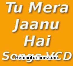 (image for) Tu Mera Jaanu Hai-Songs VCD