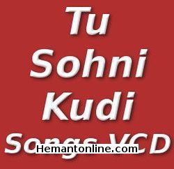 (image for) Tu Sohni Kudi-Songs VCD